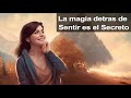 Sentir es el secreto : La magia que te llevará a manifestar tus deseos Neville Goddard