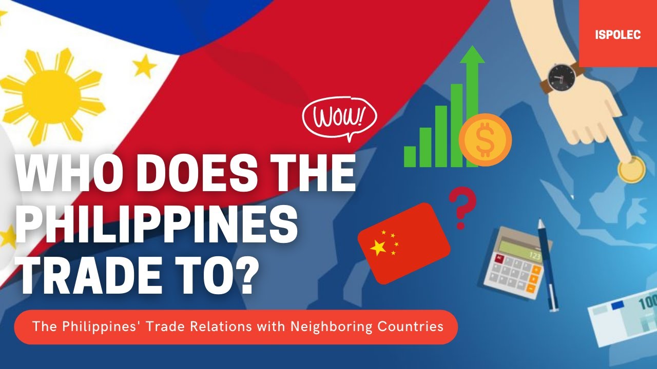 The Philippines' Trade Relations with its Neighboring Countries YouTube