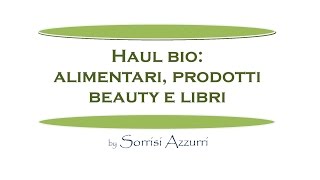 Haul bio: alimentari, prodotti beauty e libri