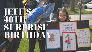 Jeff's 40th Birthday Surprise