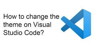 How to change the theme on Visual Studio Code?(VSCode)