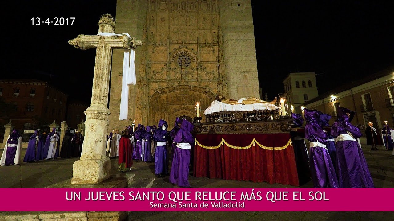 Un Jueves Santo 2017 que reluce más que el Sol _ Semana Santa Valladolid