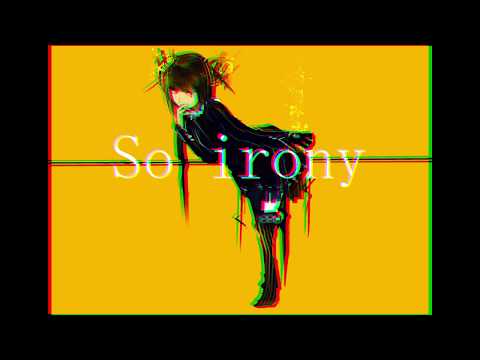 アイロニ・オートマタ / Tokaya feat 鏡音リン