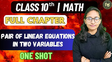 Pair Of Linear Equations In Two Variables | Full Chapter | Class 10th Math