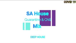 Quarantine & Chill | SA House Mix | 2021 January