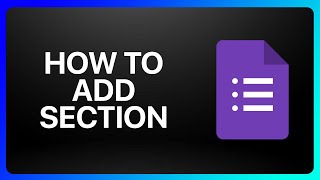 How To Add Section In Google Forms Tutorial