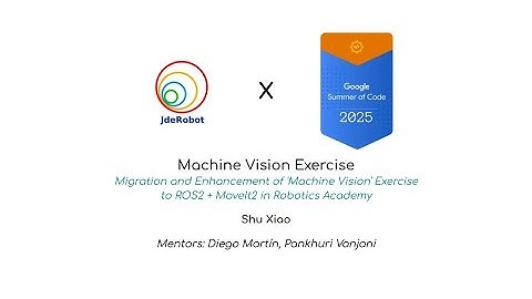 [RoboticsAcademy x GSoC] Migration and Enhancement of ‘Machine Vision’ Exercise to ROS2 + MoveIt2