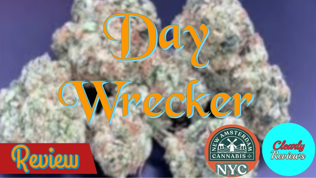 Day Wrecker By New Amsterdam Cannabis STRAIN REVIEW