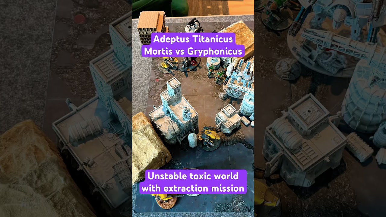 Adeptus Titanicus, Mortis vs Gryphonicus, unstable toxic world extraction mission, open engine war