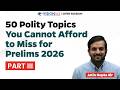 50 Polity Topics You Cannot Afford to Miss for UPSC Prelims 2026 (Part III) | Jatin Gupta Sir