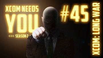XCOM Needs You #45 Season 2 - Long War 14 Mod