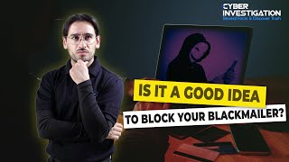 Is It a Good Idea To Block Your Blackmailer?