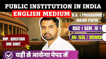 Public institutions In INDIA  -  Most important questions in ENGLISH / BA Program Sem 4 DU SOL NCWEB