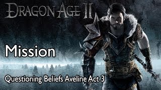 Dragon Age 2 Mission Questioning Beliefs Aveline Act 3