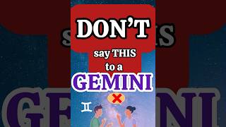 5 Things You Should NEVER Say to a Gemini