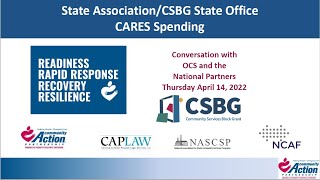 CSBG CARES Spending Network Conversation with OCS, NCAP, NASCSP, CAPLAW, & NCAF webinar on 4/14/2022