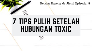 7 Tips Memulihkan Diri Setelah Hubungan Toxic