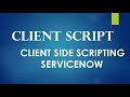 #What is Client Script in Servicenow| Type of Client Script| Implementation of Client Script Scernio
