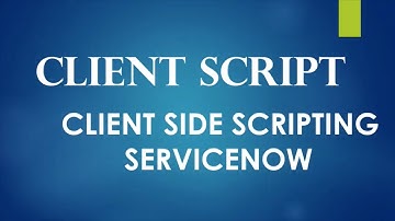 #What is Client Script in Servicenow| Type of Client Script| Implementation of Client Script Scernio