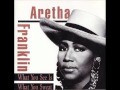Aretha franklin  you cant take me for granted