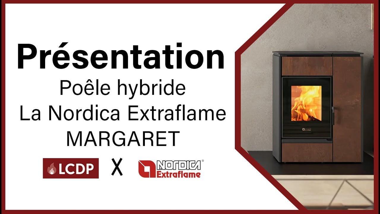 Margaret de La Nordica Extraflame : Présentation du Poêle Hybride | LCDP