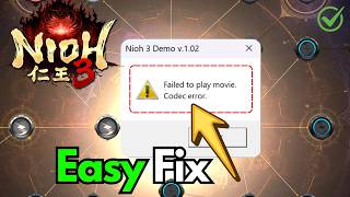 Nioh 3 failed to play movie codec error fix