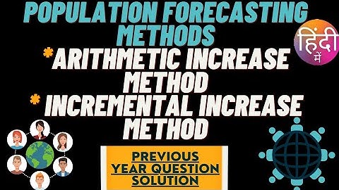 Population Forecasting Methods | Arithmetic Increase Method | Incremental Increase Method | PHE |