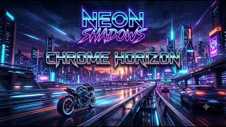 Neon Shadows - Chrome Horizon