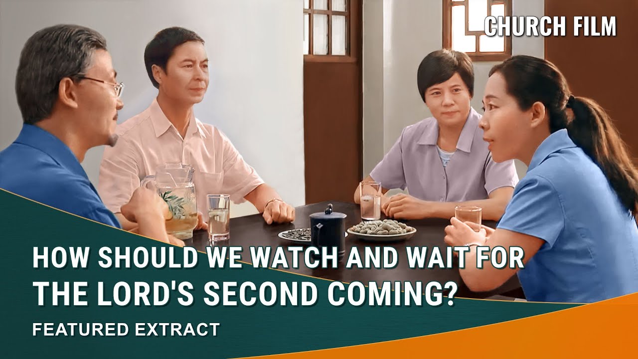 Gospel Movie Extract 1 From "Waiting": How Should We Watch and Wait for the Lord's Second Coming?