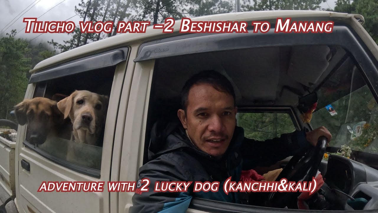 Tilicho trek part-2 Beshishar to Manang with Kanchhi&Kali)