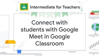 Connect with students with Google Meet in Google Classroom
