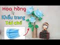 DIY - Tận dụng khẩu trang cũ để làm hoa hồng đẹp &amp; đơn giản