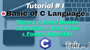 Tutorial # 1 of C | data types, comment, format specifier, printf() ,etc in C| Urdu or Hindi