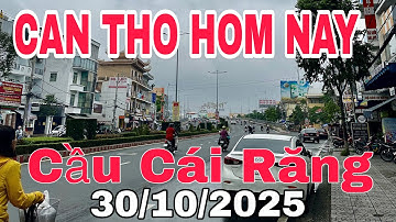 CẦN THƠ HÔM NAY CẦU CÁI RĂNG, CẦU QUANG TRUNG TP CẦN THƠ 🌺30/10/2025🌺cần thơ ký sự