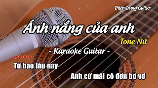 Karaoke Ánh nắng của anh (Tone Nữ) - Guitar Solo Beat | Thiện Trung Guitar