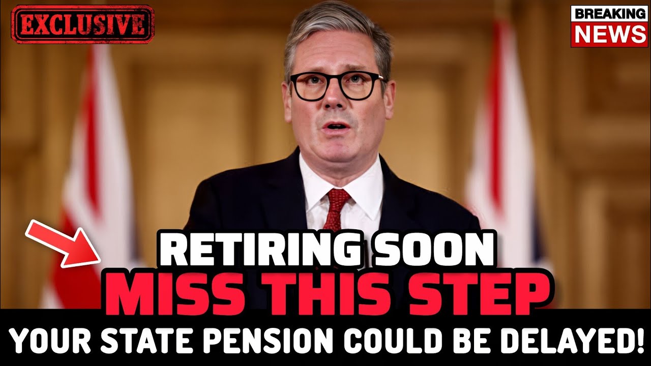 Retiring Soon? Miss THIS Step and Your State Pension Could Be Delayed!