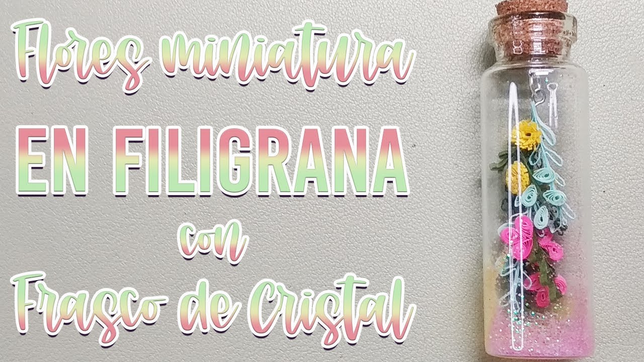 Paper Quilling: MINI Flores en Frasco de Cristal 🌸🌿 | TUTORIAL