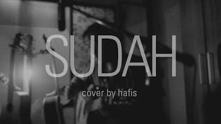 SUDAH - Ahmad Dhani - Cover by Hafis chords