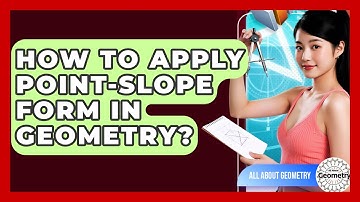 How To Apply Point-Slope Form In Geometry? - All About Geometry