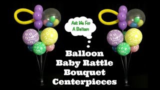 Balloon Baby Rattle Bouquet Centerpieces
