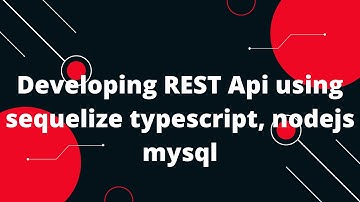 TypeScript with Node.js #8 Developing REST Api using sequelize typescript, nodejs mysql