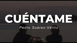 Pedro Suárez Vértiz  - Cuéntame (Lyrics)