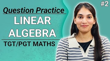 Linear Algebra Questions Practice | Dsssb tgt maths Questions Practice 