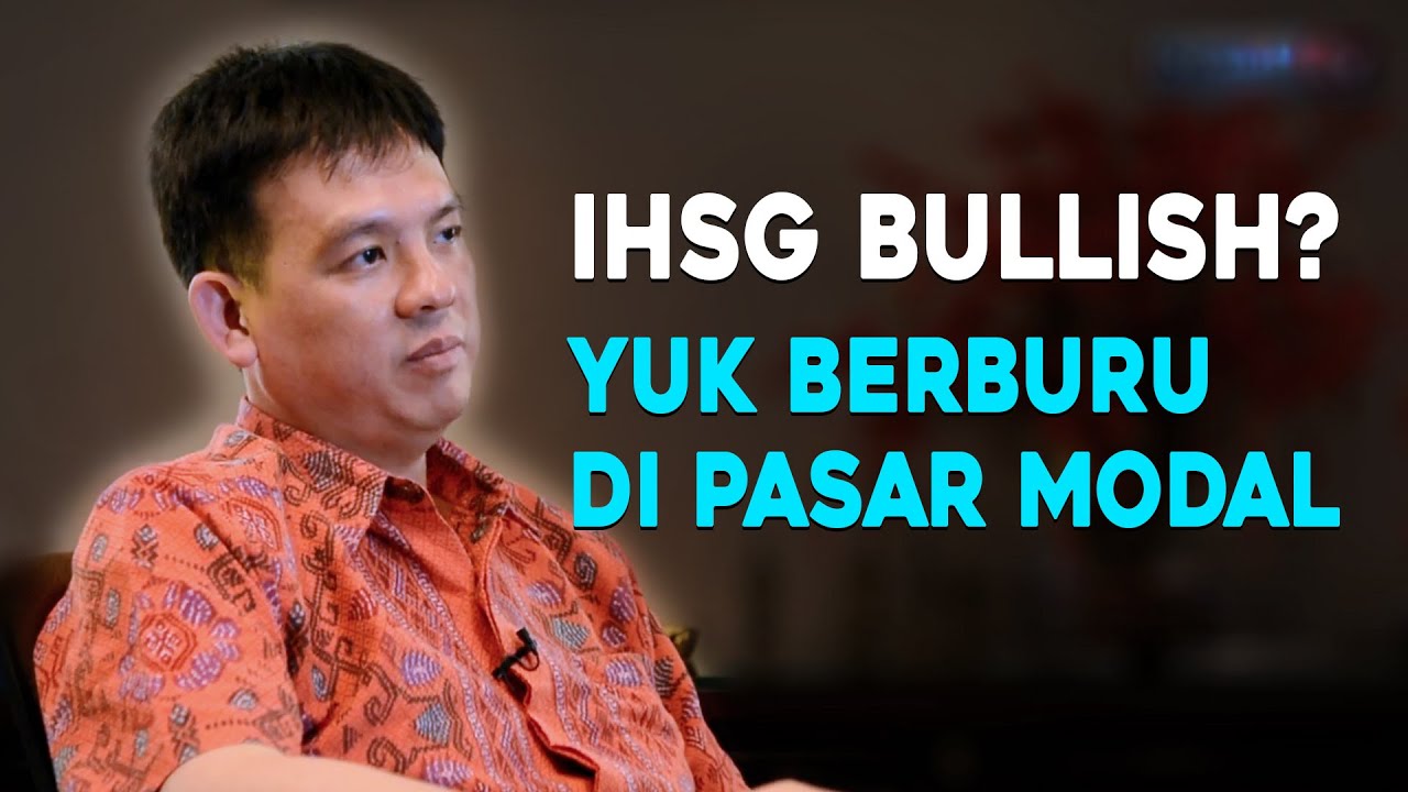 IHSG bullish? Yuk berburu di pasar modal!