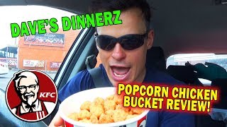 Daves Dinnerz - Popcorn Chicken Bucket Review