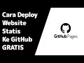 Cara Deploy Website Statis ke GitHub Pages