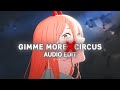 Gimme More X Circus Britney Spears Edit Audio Gimme More X Circus Britney Spears Edit Audio