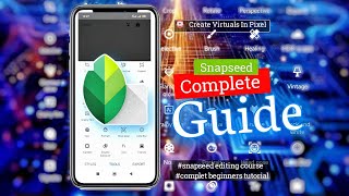 Snapseed Ultimate Guide for Beginners | All Tools & Sliders Explained on Android & iPhone