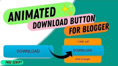 how to add animated download button in blogger website