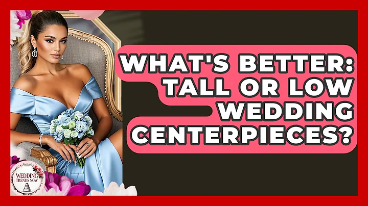 What's Better: Tall Or Low Wedding Centerpieces? - Wedding Trends Now